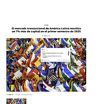 El mercado transaccional de Am�rica Latina moviliza un 7% m�s de capital en el primer semestre de 2025
